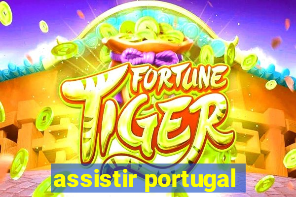 assistir portugal