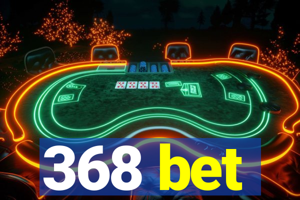 368 bet