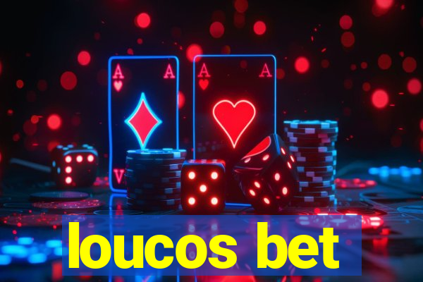 loucos bet