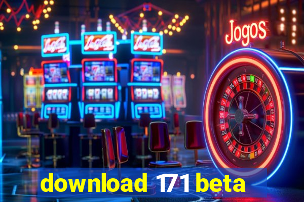 download 171 beta