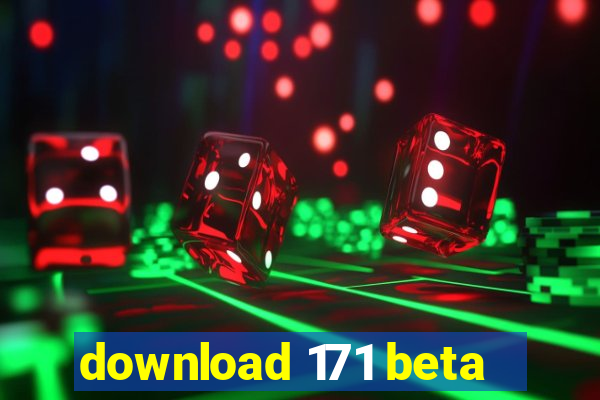 download 171 beta