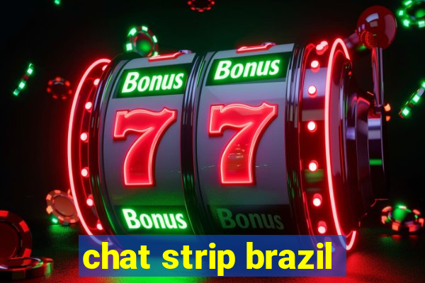 chat strip brazil