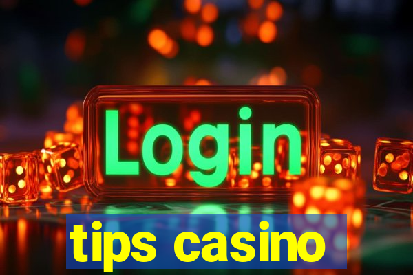 tips casino