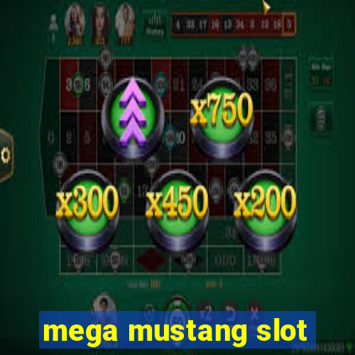 mega mustang slot