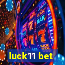 luck11 bet