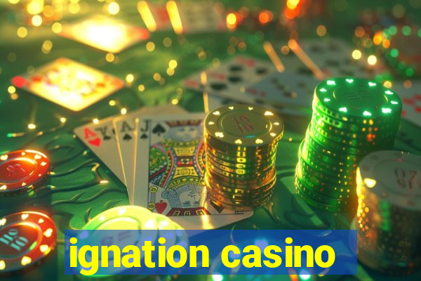 ignation casino