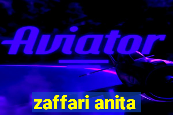 zaffari anita