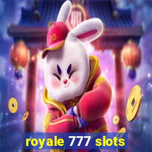 royale 777 slots