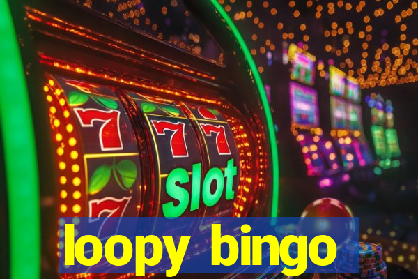 loopy bingo