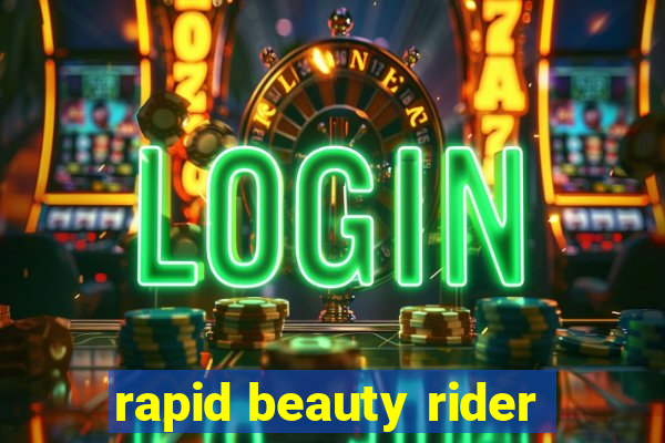 rapid beauty rider