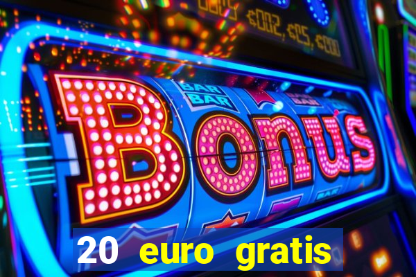 20 euro gratis online casino