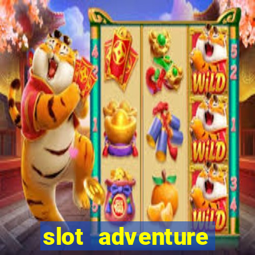 slot adventure fortune tiger