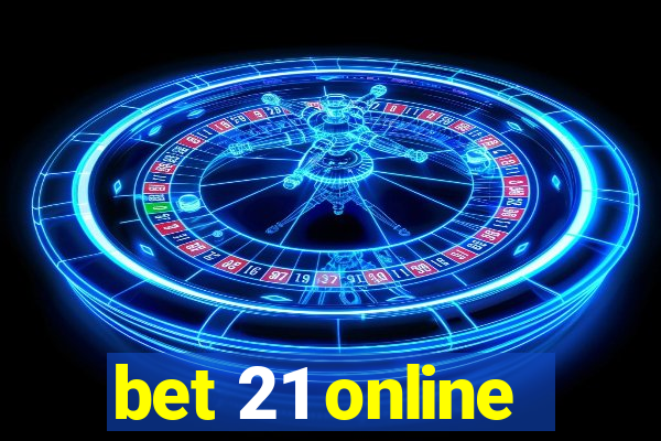 bet 21 online