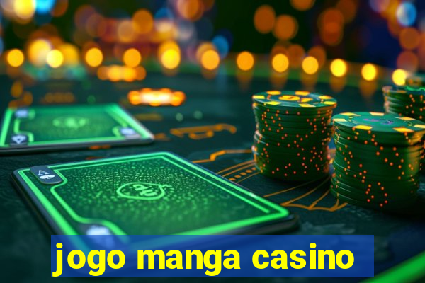 jogo manga casino