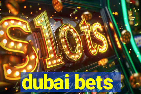 dubai bets