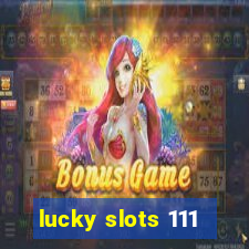 lucky slots 111