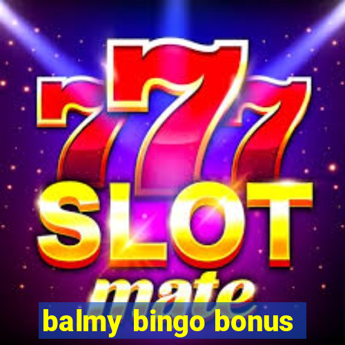 balmy bingo bonus