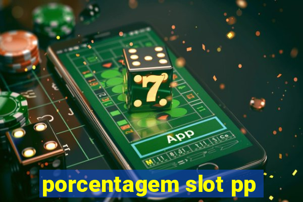 porcentagem slot pp