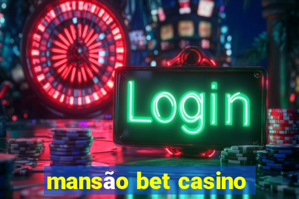 mansão bet casino