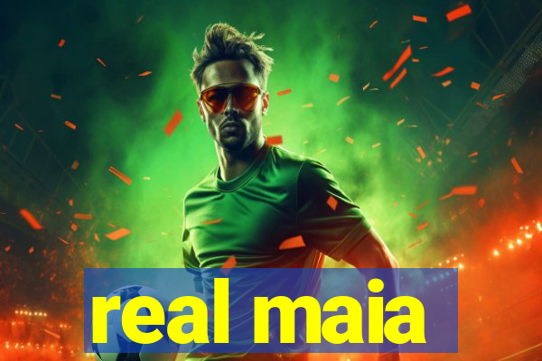 real maia