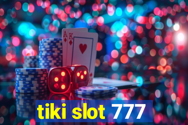 tiki slot 777