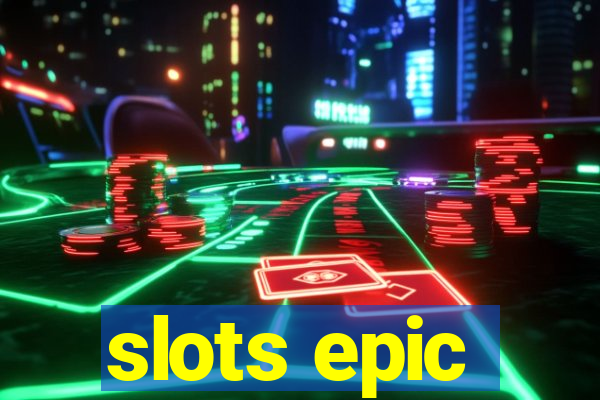 slots epic