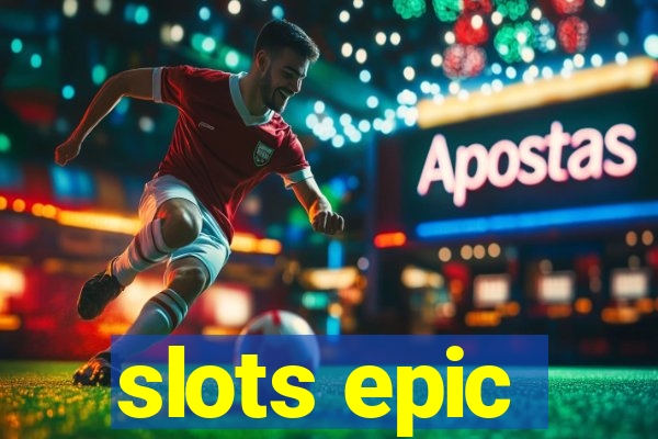 slots epic