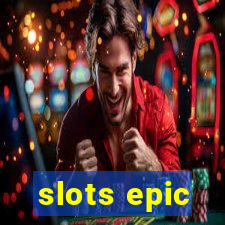 slots epic