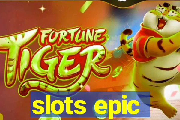 slots epic