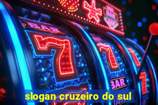 slogan cruzeiro do sul