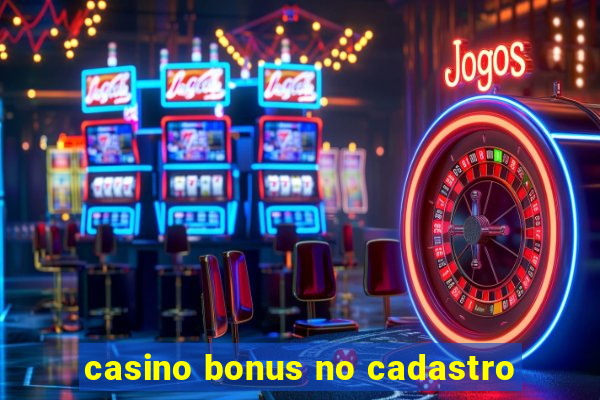 casino bonus no cadastro