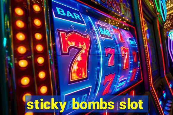 sticky bombs slot