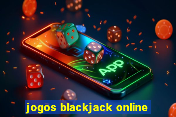 jogos blackjack online