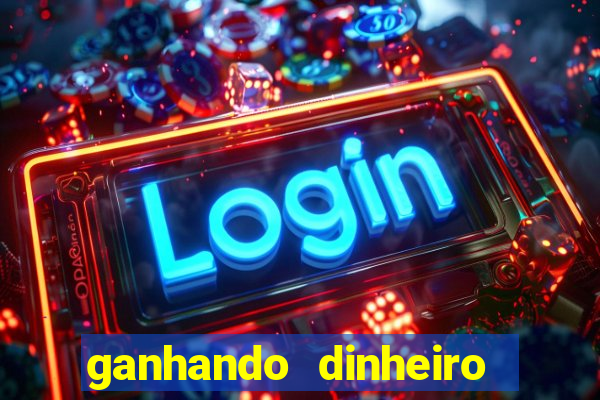 ganhando dinheiro em jogos