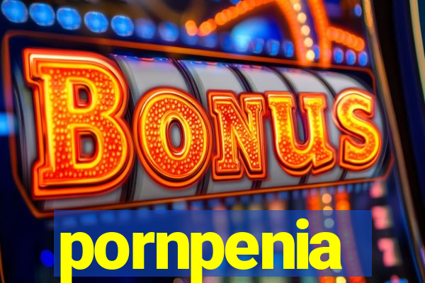 pornpenia