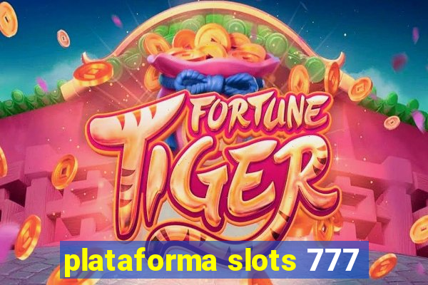 plataforma slots 777