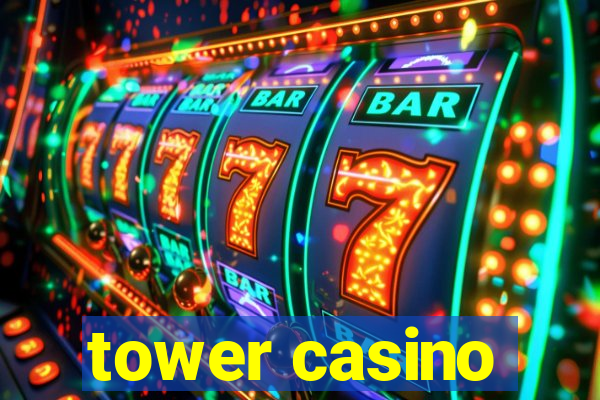 tower casino