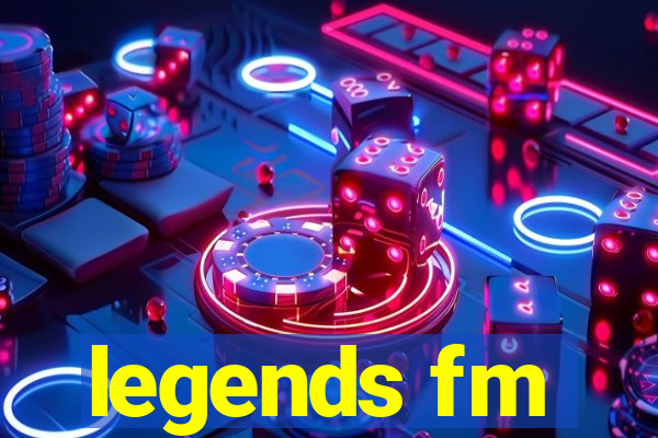 legends fm