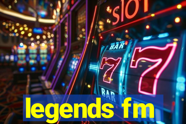 legends fm