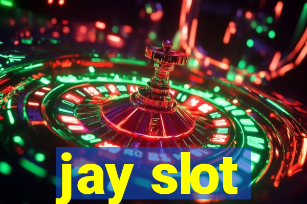 jay slot