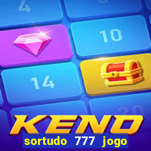 sortudo 777 jogo de cassino