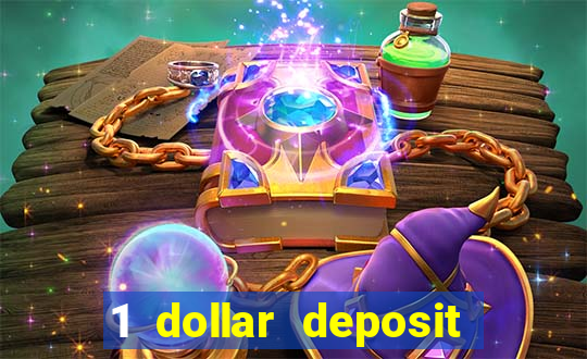 1 dollar deposit online casino