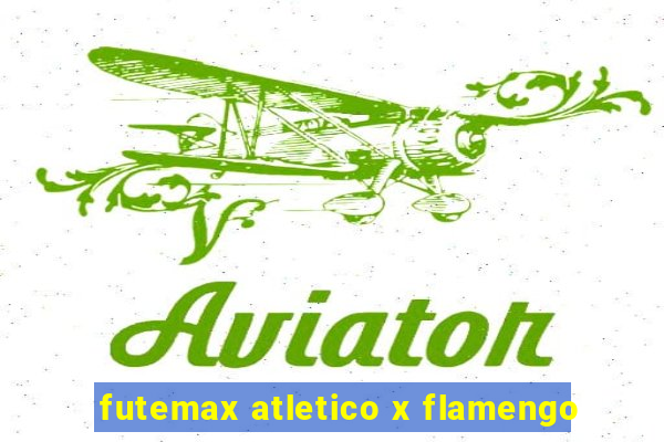 futemax atletico x flamengo