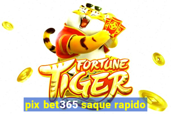 pix bet365 saque rapido