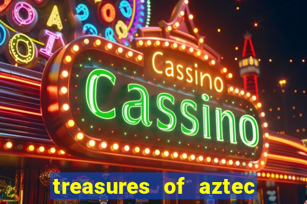 treasures of aztec slot demo