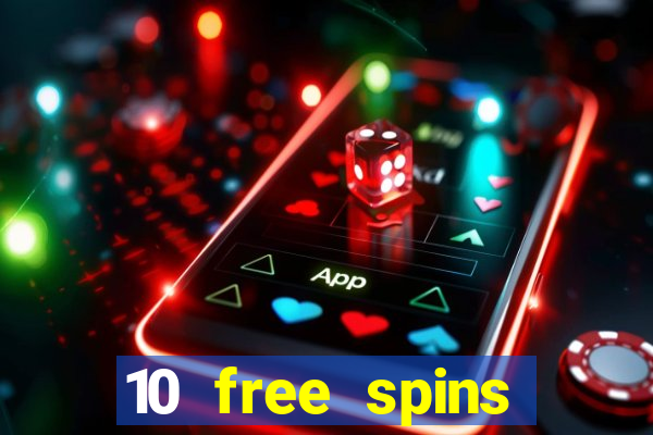 10 free spins casino no deposit