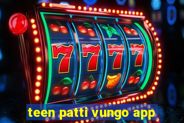 teen patti vungo app