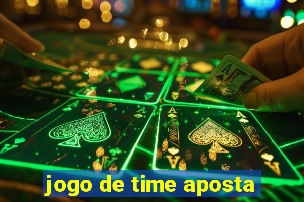 jogo de time aposta