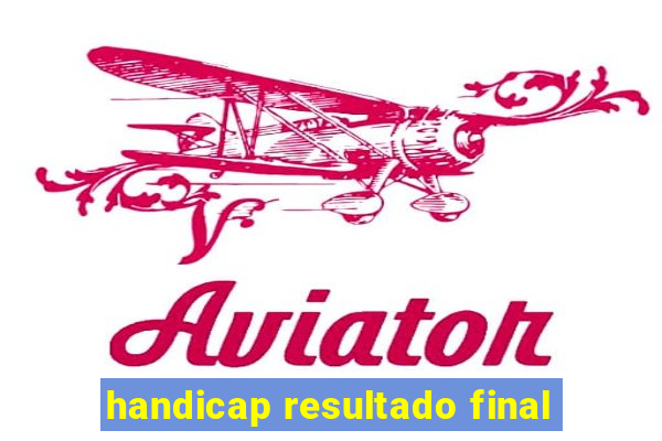 handicap resultado final