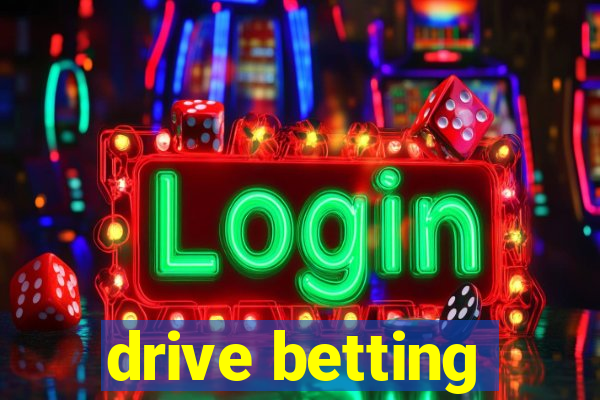 drive betting